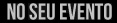 No Seu Evento